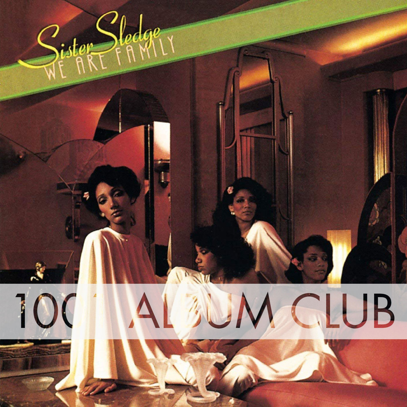 428 Sister Sledge – We Are Family – 1001 Album Club